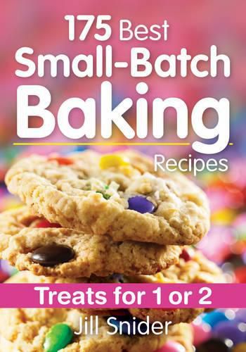 Cover image for 175 Best Small-Batch Baking Recipes: Treats for 1 or 2