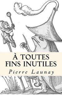 Cover image for A toutes fins inutiles