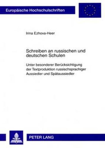 Cover image for Schreiben an russischen und deutschen Schulen; Unter besonderer Berucksichtigung der Textproduktion russischsprachiger Aussiedler und Spataussiedler
