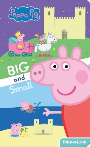 Cover image for Peppa Pig: Big and Small Take-A-Look Book: Take-A-Look