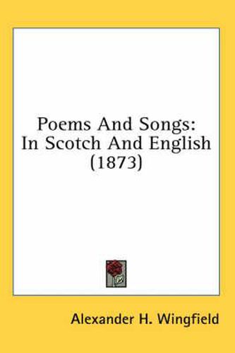 Cover image for Poems and Songs: In Scotch and English (1873)