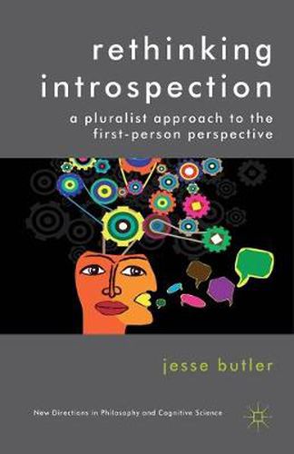 Cover image for Rethinking Introspection: A Pluralist Approach to the First-Person Perspective