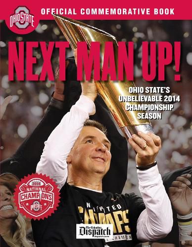 Next Man Up!: Ohio State's Unbelievable 2014 Championship Season