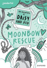 Cover image for Readerful Rise: Oxford Reading Level 11: The Adventures of Daisy and Red: Moonbow Rescue