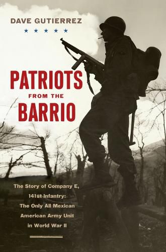 Cover image for Patriots from the Barrio: The Story of Company E, 141st Infantry: The Only All Mexican American Army Unit in World War II