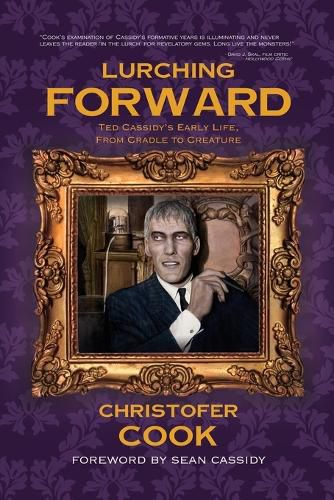 Cover image for Lurching Forward - Ted Cassidy's Early Life from Cradle to Creature