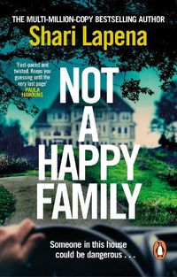 Cover image for Not a Happy Family: The gripping Richard and Judy Book Club 2022 pick, from the #1 bestselling author of THE COUPLE NEXT DOOR