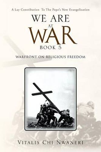 Cover image for We Are at War Book 5: (Warfront on Religious Freedom)