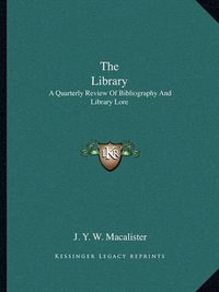 Cover image for The Library: A Quarterly Review of Bibliography and Library Lore: New Series Volume I