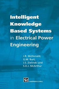 Cover image for Intelligent knowledge based systems in electrical power engineering