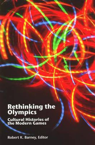 Cover image for Rethinking the Olympics: Cultural Histories of the Modern Games
