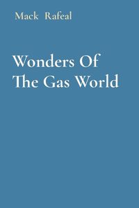 Cover image for Wonders Of The Gas World