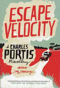 Cover image for Escape Velocity: A Charles Portis Miscellany