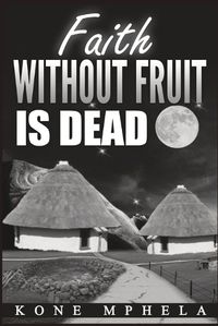 Cover image for Faith Without Fruit Is Dead