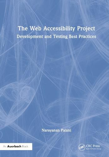 Cover image for The Web Accessibility Project: Development and Testing Best Practices