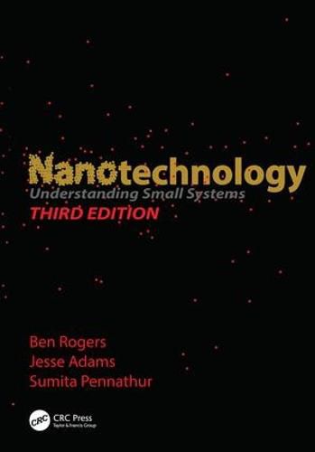 Nanotechnology: Understanding Small Systems, Third Edition