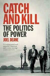 Cover image for Catch and Kill: The Politics of Power