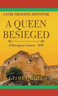 Cover image for A Queen Besieged: A Portuguese Liaison 1658