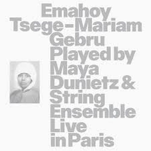 Cover image for Emahoy Tsege Mariam Gebru played by Maya Dunietz & String Ensemble, Live in Paris (Vinyl)