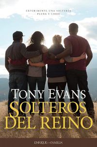 Cover image for Solteros del Reino: Experimente Una Solteria Plena Y Libre