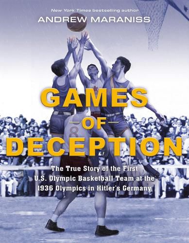 Cover image for Games of Deception: The True Story of the First U.S. Olympic Basketball Team at the 1936 Olympics in Hitler's Germany