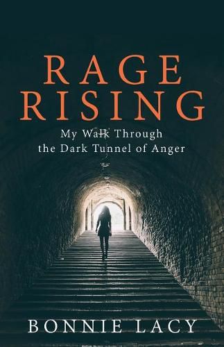 Cover image for Rage Rising: My Walk Through the Dark Tunnel of Anger