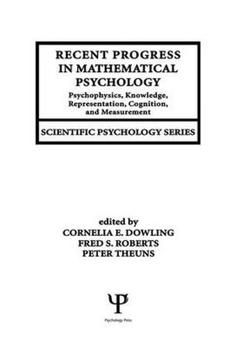 Cover image for Recent Progress in Mathematical Psychology: Psychophysics, Knowledge Representation, Cognition, and Measurement