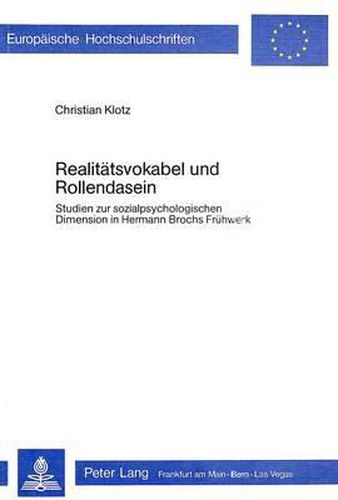 Cover image for Realitaetsvokabel Und Rollendasein: Studien Zur Sozialpsychologischen Dimension in Hermann Brochs Fruehwerk