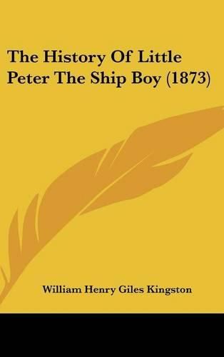 Cover image for The History of Little Peter the Ship Boy (1873)