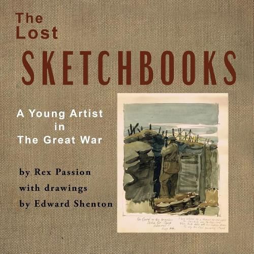 Cover image for The Lost Sketchbooks: A Young Artist in The Great War