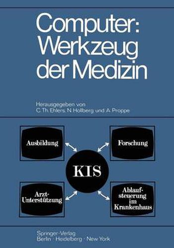 Cover image for Computer: Werkzeug Der Medizin: Kolloquium Datenverarbeitung Und Medizin 7.-9. Oktober 1968 Schloss Reinharthausen in Erbach Im Rheingau