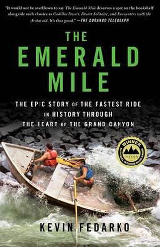 Cover image for The Emerald Mile: The Epic Story of the Fastest Ride in History Through the Heart of the Grand Canyon