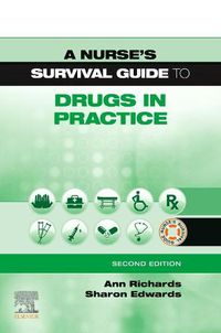 Cover image for A Nurse's Survival Guide to Drugs in Practice