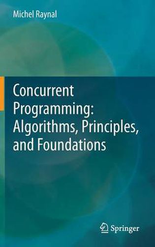 Cover image for Concurrent Programming: Algorithms, Principles, and Foundations