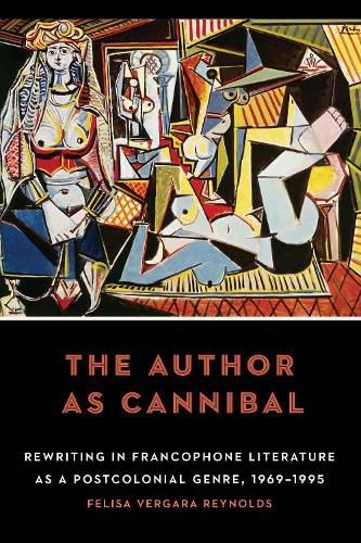 Cover image for The Author as Cannibal: Rewriting in Francophone Literature as a Postcolonial Genre, 1969-1995