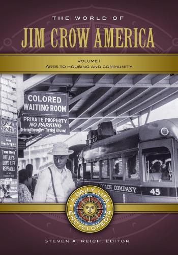 The World of Jim Crow America [2 volumes]: A Daily Life Encyclopedia