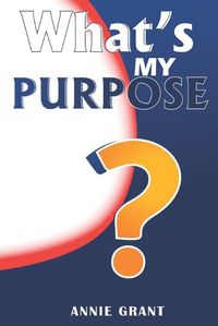 Cover image for What's My Purpose