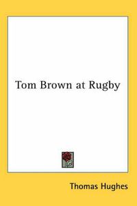 Cover image for Tom Brown at Rugby
