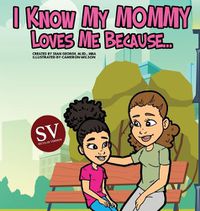 Cover image for I Know My Mommy Loves Me Because (SV)...