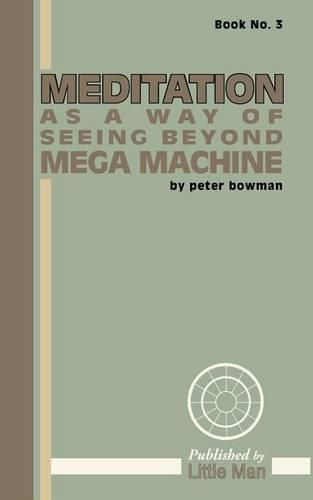 Cover image for Meditation as a Way of Seeing Beyond Mega Machine