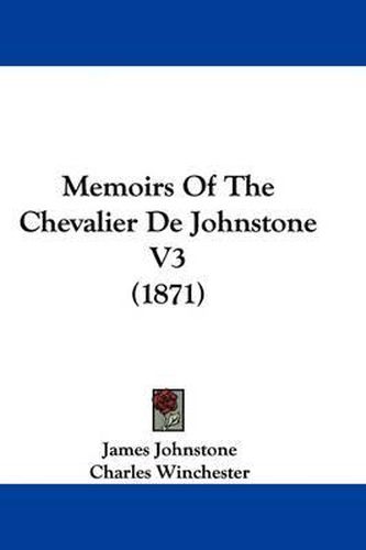 Cover image for Memoirs Of The Chevalier De Johnstone V3 (1871)