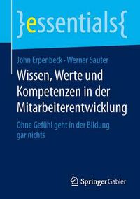 Cover image for Wissen, Werte und Kompetenzen in der Mitarbeiterentwicklung: Ohne Gefuhl geht in der Bildung gar nichts