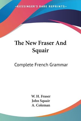 The New Fraser and Squair: Complete French Grammar