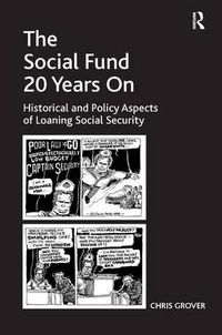 Cover image for The Social Fund 20 Years On: Historical and Policy Aspects of Loaning Social Security
