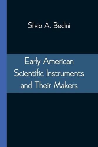 Early American Scientific Instruments and Their Makers