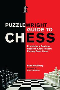 Cover image for Puzzlewright Guide to Chess: Everything a Beginner Needs to Know to Start Playing Great Chess