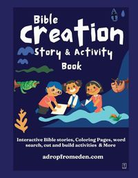 Cover image for Bible Creation Story and Activity Book: Interactive Bible stories, Coloring Pages, word search, cut and build activities & More