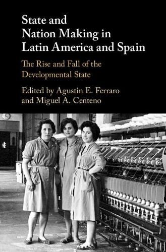 Cover image for State and Nation Making in Latin America and Spain: Volume 2