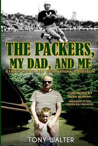 Cover image for The Packers, My Dad, and Me