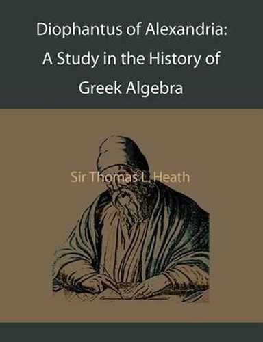 Diophantus of Alexandria: A Study in the History of Greek Algebra